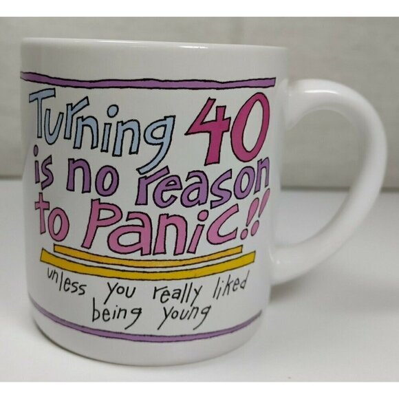 Recycled Paper Greetings Other - Recycled Paper Greetings Turning 40 No Reason To Panic Coffee And Tea Mug